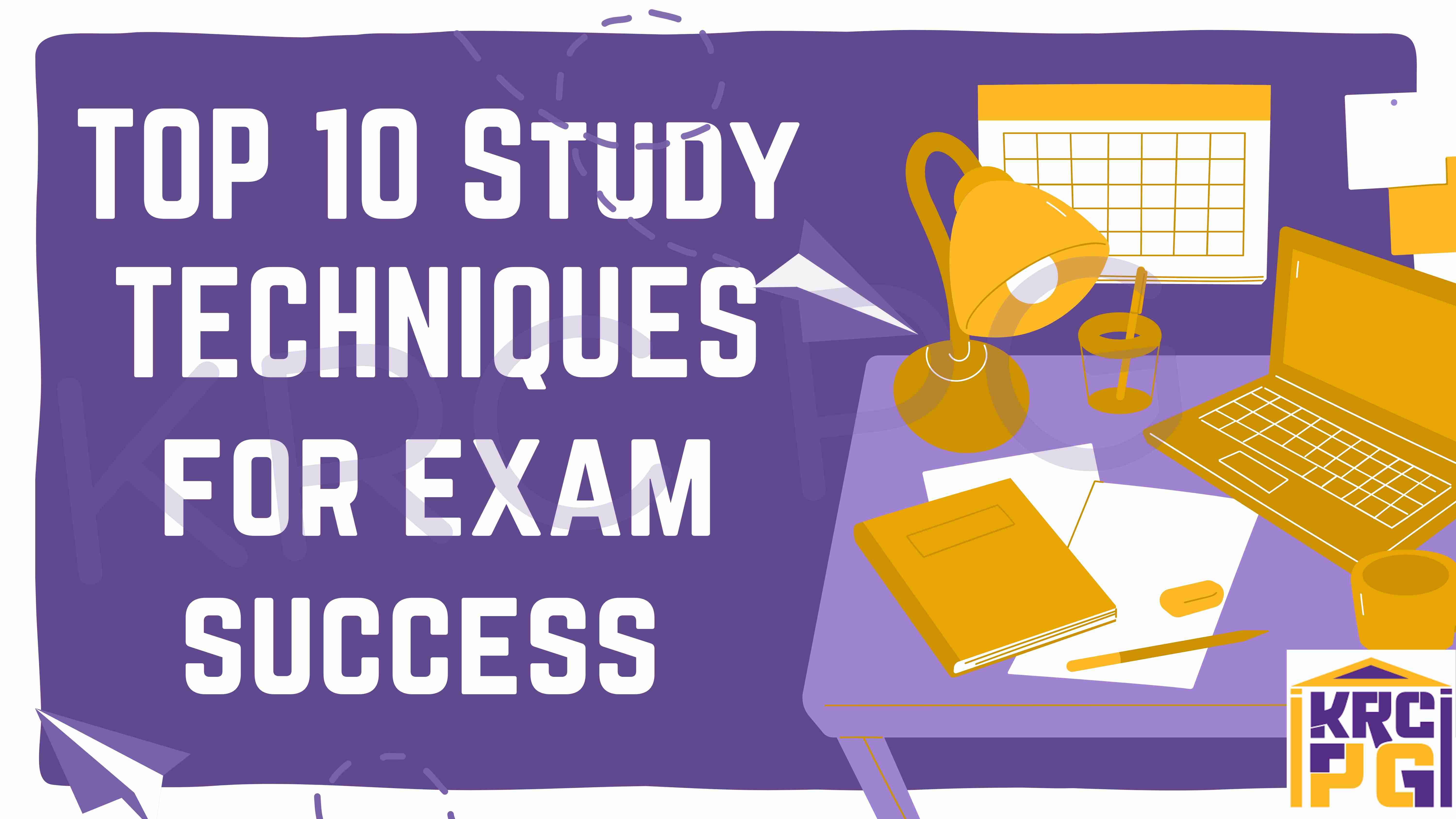 TOP 10 STUDY TIPS & TECHNIQUES FOR EXAM SUCCESS